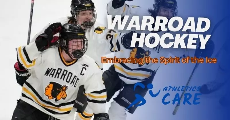 Warroad Hockey: Embracing the Spirit of the Ice