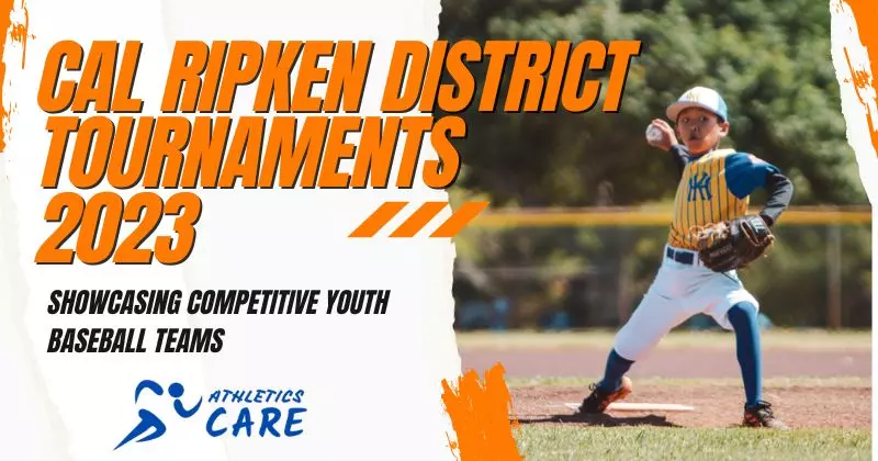 Cal Ripken District Tournaments 2023: Showcasing Competitive Youth Baseball Teams