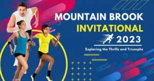 Exploring the Thrills and Triumphs of Mountain Brook Invitational 2023